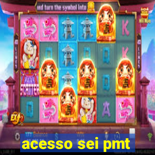 acesso sei pmt